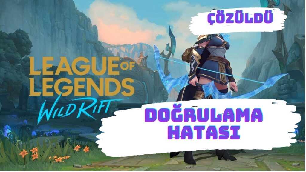 Wild Rift Dosyalar Doğrulanıyorda Kalıyor, Nasıl Çözülür?